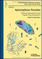 Apicomplexan Parasites: Molecular Approaches Toward Targeted Drug Development