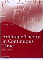 Arbitrage Theory In Continuous Time, 3rd Edition
