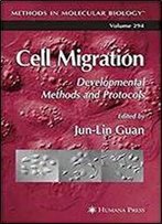 Cell Migration: Developmental Methods And Protocols (Methods In Molecular Biology)
