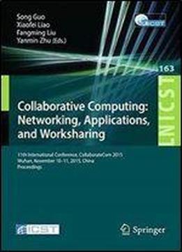 Collaborative Computing: Networking, Applications, And Worksharing