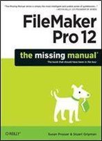 Filemaker Pro 12: The Missing Manual (Missing Manuals)