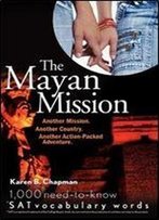 Karen B. Chapman, 'The Mayan Mission - Another Mission. Another Country. Another Action-Packed Adventure'