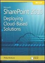 Microsoft Sharepoint 2010: Deploying Cloud-Based Solutions