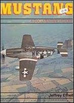 Mustang: A Documentary History Of The P-51