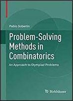 Problem-Solving Methods In Combinatorics: An Approach To Olympiad Problems