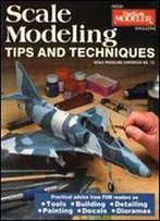 Scale Modeling Tips And Techniques (Scale Modeling Handbook No.12)