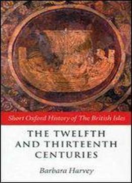 The Twelfth And Thirteenth Centuries: 1066 - C. 1280