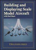 Building And Displaying Scale Model Aircraft