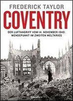 Coventry: Der Luftangriff Vom 14. November 1940: Wendepunkt Im Zweiten Weltkrieg