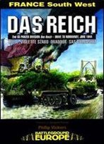Das Reich: 2nd Ss Panzer Division Das Reich - Drive To Normandy, June 1944