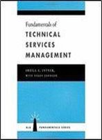 Fundamentals Of Technical Services Management