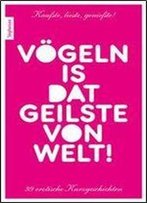 Ina Stein - Vogeln Is Dat Geilste Von Welt! - 99 Erotische Kurzgeschichten