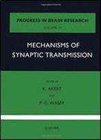 Mechanisms Of Synaptic Transmission, Volume 31 (Progress In Brain Research)