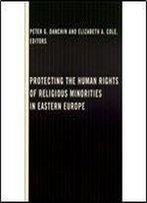 Protecting The Human Rights Of Religious Minorities In Eastern Europe