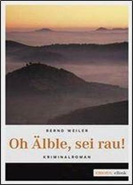 Weiler, Bernd - Oh Aelble, Sei Rau