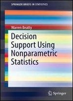 Decision Support Using Nonparametric Statistics (Springerbriefs In Statistics)