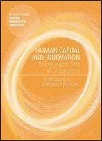 Human Capital And Innovation: Examining The Role Of Globalization (Palgrave Studies In Global Human Capital Management)
