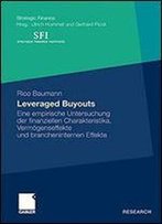Leveraged Buyouts: Eine Empirische Untersuchung Der Finanziellen Charakteristika, Vermogenseffekte Und Brancheninternen Effekte (Strategic Finance)