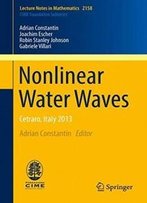 Nonlinear Water Waves: Cetraro, Italy 2013 (Lecture Notes In Mathematics)