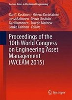 Proceedings Of The 10th World Congress On Engineering Asset Management (Wceam 2015) (Lecture Notes In Mechanical Engineering)