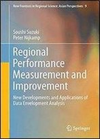 Regional Performance Measurement And Improvement: New Developments And Applications Of Data Envelopment Analysis (New Frontiers In Regional Science: Asian Perspectives)