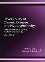 Reversibility Of Chronic Disease And Hypersensitivity, Volume 4: The Environmental Aspects Of Chemical Sensitivity
