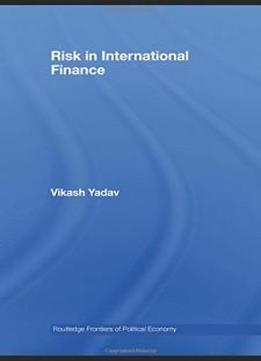 Risk In International Finance (routledge Frontiers Of Political Economy)