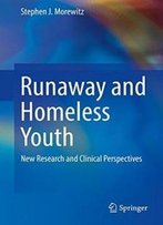 Runaway And Homeless Youth: New Research And Clinical Perspectives