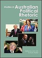 Studies In Australian Political Rhetoric (Australia And New Zealand School Of Government)