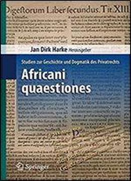 Africani Quaestiones: Studien Zur Geschichte Und Dogmatik Des Privatrechts