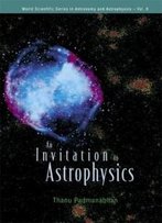 An Invitation To Astrophysics (World Scientific Series In Astronomy And Astrophysic)