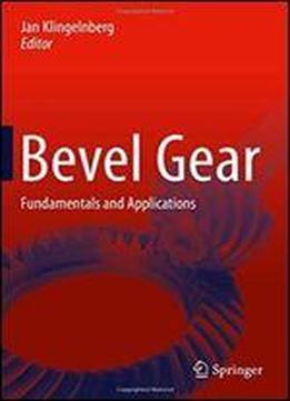 Bevel Gear: Fundamentals And Applications