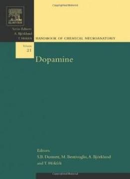 Dopamine, Volume 21 (handbook Of Chemical Neuroanatomy)
