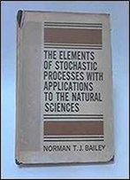 Elements Of Stochastic Processes With Applications To The Natural Sciences