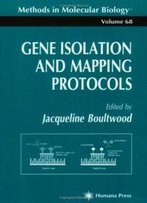 Gene Isolation And Mapping Protocols (Methods In Molecular Biology)
