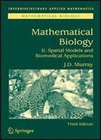 Mathematical Biology Ii: Spatial Models And Biomedical Applications (Interdisciplinary Applied Mathematics) (V. 2)