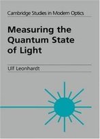 Measuring The Quantum State Of Light (Cambridge Studies In Modern Optics)