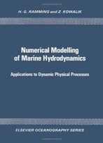 Numerical Modelling Of Marine Hydrodynamics: Applications To Dynamic Physical Processes (Elsevier Oceanography Series ; 26)