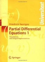 Partial Differential Equations: Vol. 1 Foundations And Integral Representations (Universitext)