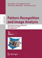 Pattern Recognition And Image Analysis: Third Iberian Conference, Ibpria 2007, Girona, Spain, June 6-8, 2007, Proceedings, Part I (Lecture Notes In Computer Science)