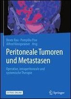Peritoneale Tumoren Und Metastasen: Operative, Intraperitoneale Und Systemische Therapie