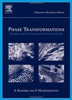 Phase Transformations, Volume 12: Examples From Titanium And Zirconium Alloys (Pergamon Materials Series)