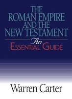 The Roman Empire And The New Testament: An Essential Guide (Essential Guides)