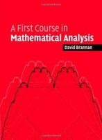 A First Course In Mathematical Analysis