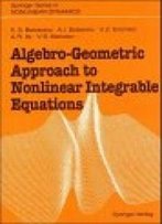 Algebro-Geometric Approach To Nonlinear Integrable Equations (Springer Series In Nonlinear Dynamics)
