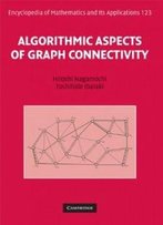 Algorithmic Aspects Of Graph Connectivity (Encyclopedia Of Mathematics And Its Applications)