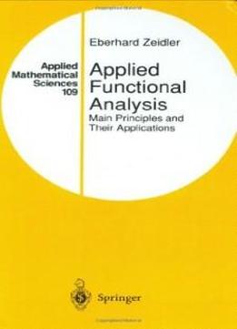 Applied Functional Analysis: Main Principles And Their Applications (applied Mathematical Sciences)