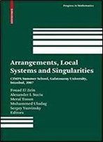 Arrangements, Local Systems And Singularities: Cimpa Summer School, Galatasaray University, Istanbul, 2007 (Progress In Mathematics, Vol. 283)