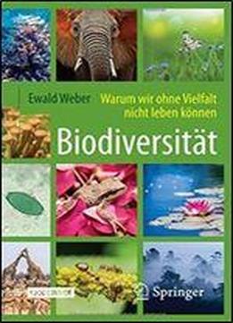 Biodiversitat - Warum Wir Ohne Vielfalt Nicht Leben Konnen