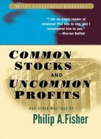 Common Stocks And Uncommon Profits And Other Writings